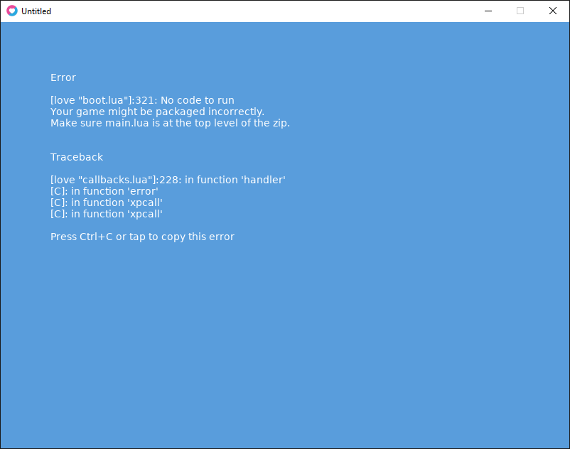 Love2D error message blue screen: Error love &ldquo;boot.lua&rdquo;:321: No code to run. Yout game might be packaged incorrectly. Make sure main.lua is at the top level of the zip.